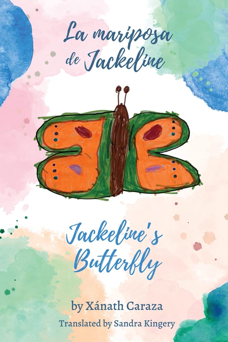 XanathCaraza's tweet photo. Happy to share that for the International Latino Book Awards 2023, my book of poetry _La mariposa de Jackeline / Jackline's Butterfly_ is a Finalist for the Juan Felipe Herrera Best Poetry Book Award-One Author-Bilingual. Keep your fingers crossed! @sandrakingery @VidaurreEdward https://t.co/MbOt47TrJ1