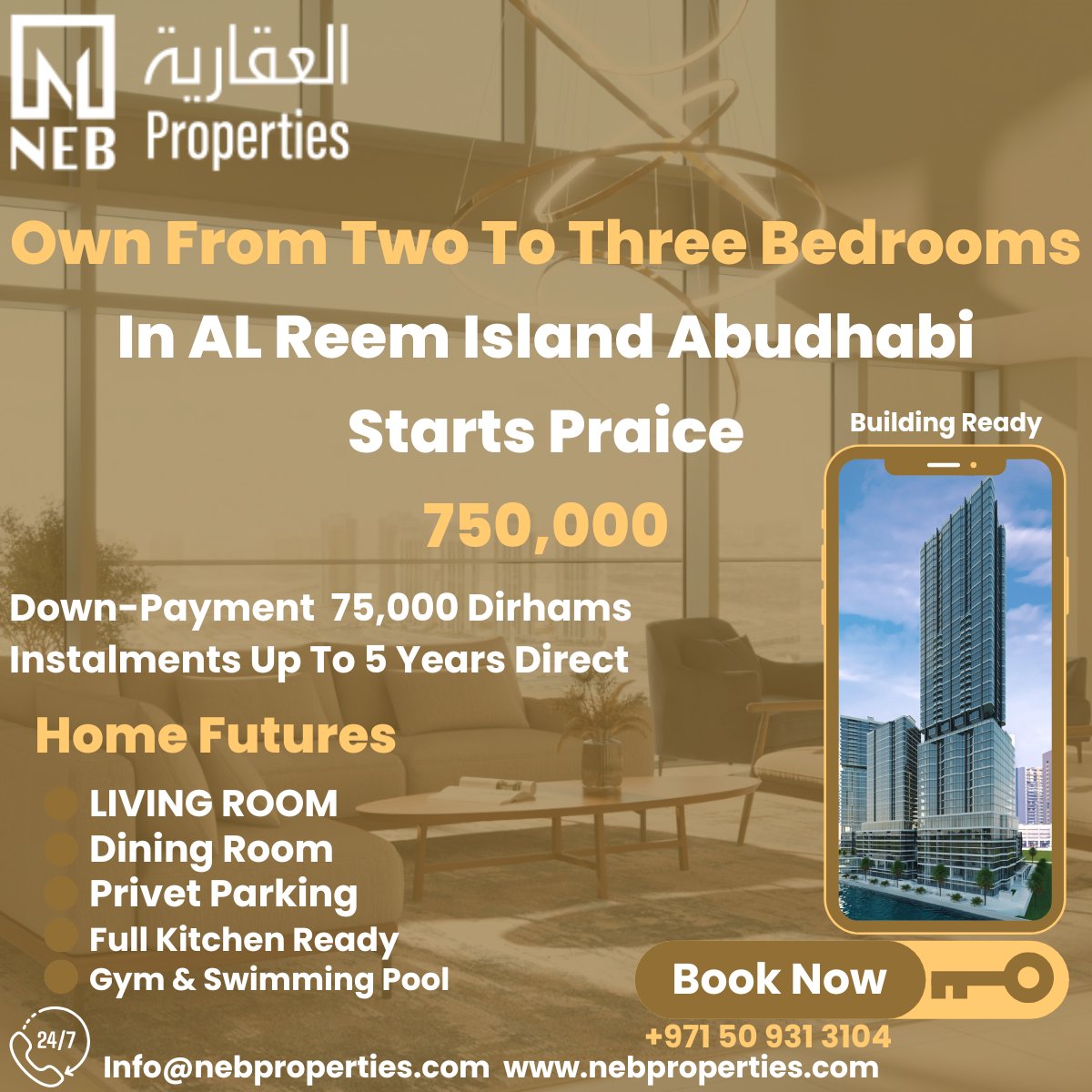 Own your dream home in AL Reem Island Abudhabi with easy installment for Two And Three Bedrooms
Starts price: 750,000
Down-Payment: 75,000
Sea View 
Swimming pool 
Gym Area 
Private parking 
Boats parking 
Key in 2024 

للحجز والاستفسار For More Information 
www.nebproperties