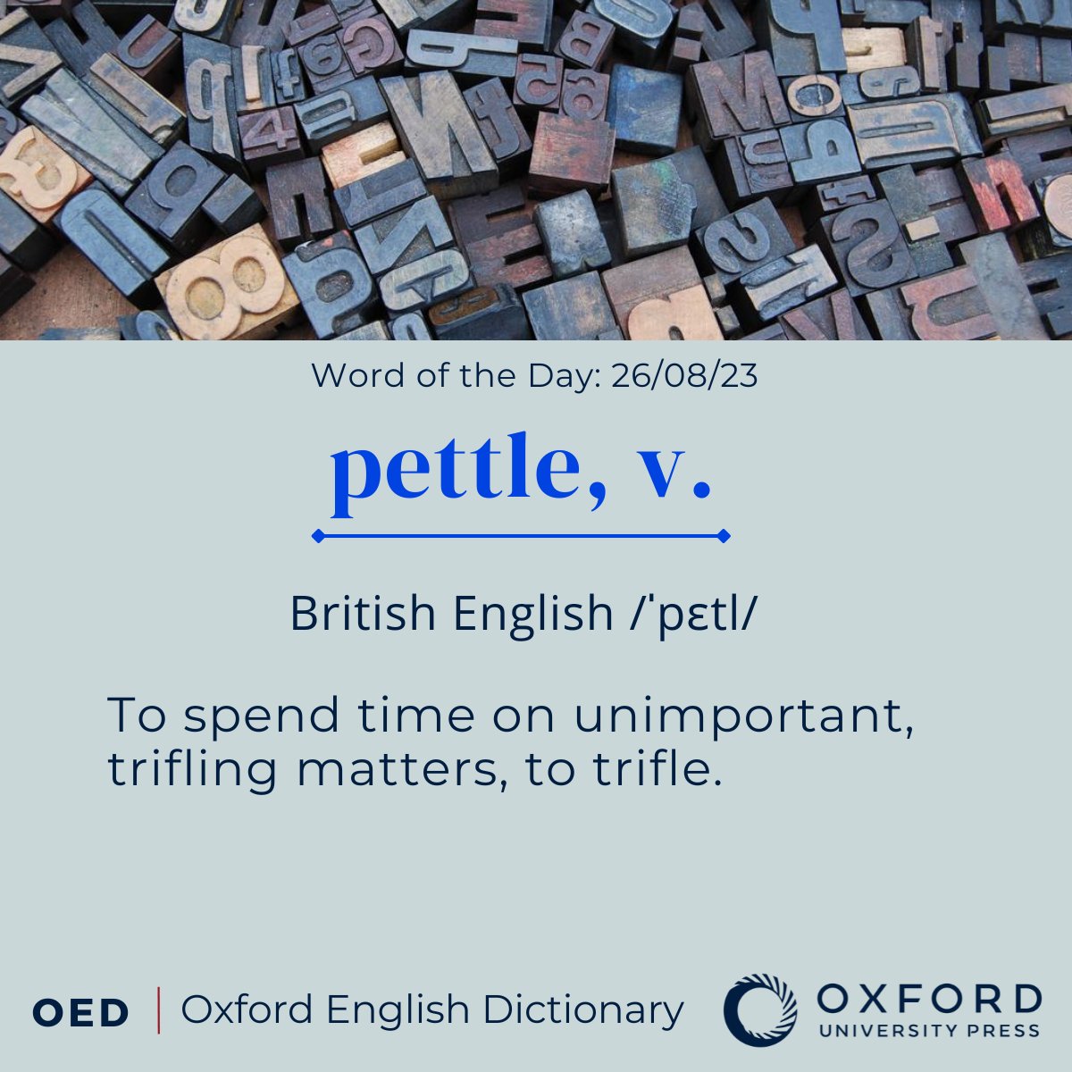 OED's tweet photo. OED #WordoftheDay: pettle, v.2 To spend time on unimportant, trifling matters, to trifle.

View the full entry, here: https://t.co/BK2Dl39eX6 https://t.co/wNMprVacdZ