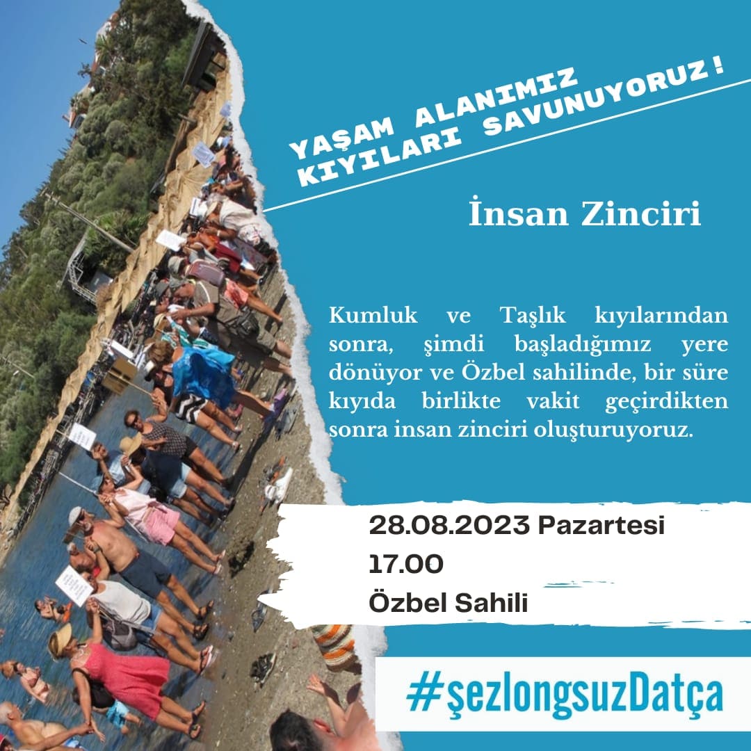 Tüm kıyılarımızı geri istiyoruz! Kumluk ve Taşlık’taki insan zinciri eylemlerimizden sonra şimdi başladığımız yere dönüyor, Özbel Sahili'nde buluşup insan zinciri oluşturuyoruz. Tüm Datçalıları ve tatil halkına sahip çıkan tatilcileri bekliyoruz! #şezlongsuzDatça