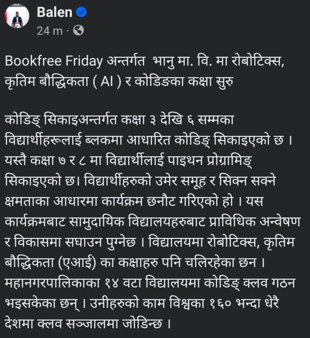 ShahBalen's tweet photo. Bookfree Friday अन्तर्गत  भानु मा. वि. मा रोबोटिक्स, कृतिम बौद्धिकता ( AI ) र कोडिङका कक्षा सुरु 

कोडिङ् सिकाइअन्तर्गत कक्षा ३ देखि ६ सम्मका विद्यार्थीहरूलाई ब्लकमा आधारित कोडिङ् सिकाइएको छ । यस्तै कक्षा ७ र ८ मा विद्यार्थीलाई पाइथन प्रोग्रामिङ् सिकाइएको छ। https://t.co/EW4yk1Fmpu