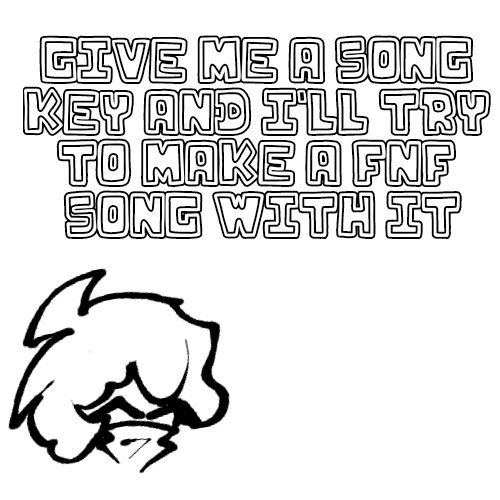 DarkenedAurora's tweet image. Looking to make new FNF songs Give me a key and I'll see if I can make a song with it. I'm not good with music so the song will be simple, But I'm gonna try to do more my usual keys (A, C, E major; A, F, C, G minor). I make softer tone songs ig So ye.
#fnf #fnfsong