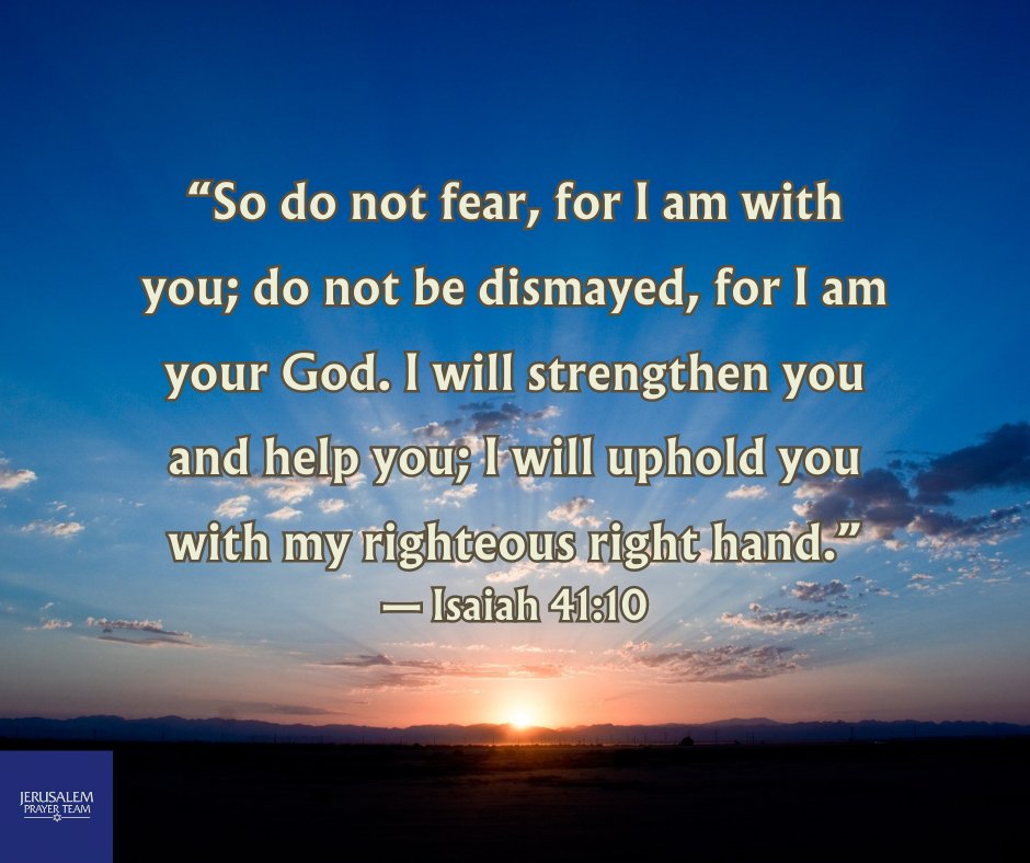“So do not fear, for I am with you; do not be dismayed, for I am your God. I will strengthen you and help you; I will uphold you with my righteous right hand.' 
—Isaiah 41:10 

Amen!

#DoNotFear #TheLordIsMyShepherd #TrustInTheLord
