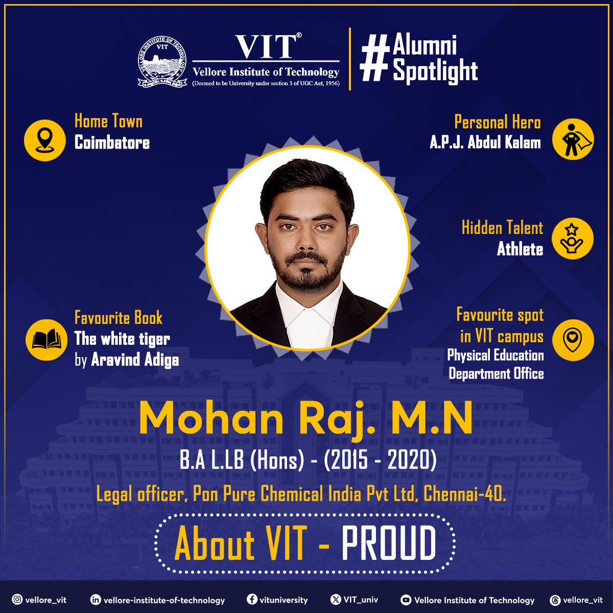 VIT_univ's tweet image. Walking down the memory lane of VIT! This week’s #AlumniSpotlight features Mr. Mohan Raj MN, #Alumni of Law (B.A with L.LB, Hons.) from #classof2020. He is currently working as a Legal Officer, Pon Pure Chemical India Pvt. Ltd, Chennai.40.
#VIT #KnowYourAlumni