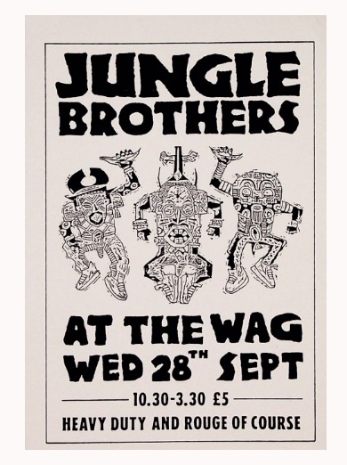 The Jungle Brothers @ The Wag, London, UK. Wednesday, 9/28/88.

You can register to bid on this flyer (LOT 124) at fineart.hiphop

#hiphop #hiphopculture #hiphopmusic #hiphop50 #hiphoptreasures #hiphop50thanniversary #hiphopfineart #hiphopflyers #hiphopflyer  #flyer