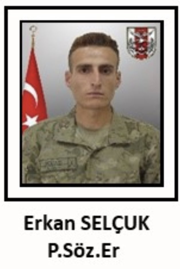 Pençe-Kilit Harekâtı bölgesinde bölücü terör örgütü Pkk mensuplarınca yerleştirilen EYP’nin patlaması sonucu ağır yaralanarak hastaneye sevk edilen P. Söz. Er Erkan Selçuk şehit olmuştur.
Ruhu şad mekanı cennet olsun
Ailesine sevdiklerine rabbim sabır ihsan eylesin
Büyük Türk