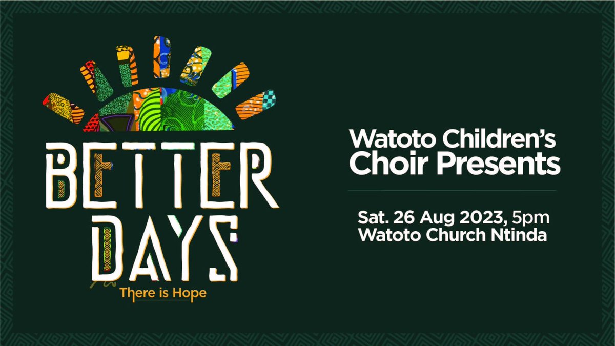 edmwesigye's tweet photo. Please join us today ⁦@watotochurch⁩ Ntinda at 5pm as the Watoto Children’s Choir leads us in worship from their brand new album #BetterDays. See you! https://t.co/JN5r4xDon3