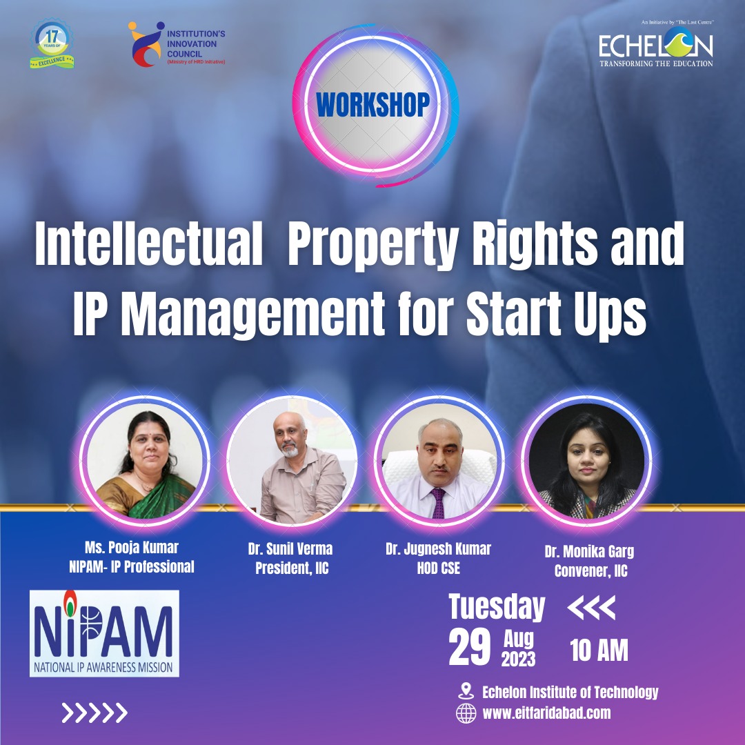 IICCEchelon's tweet photo. Echelon Institute of Technology, Faridabad organizes one day workshop on INTELLECTUAL PROPERTY RIGHTS AND IP MANAGEMENT FOR START UPS on 29th August 2023 at 10 am. https://t.co/Ff1vIZnXoM
