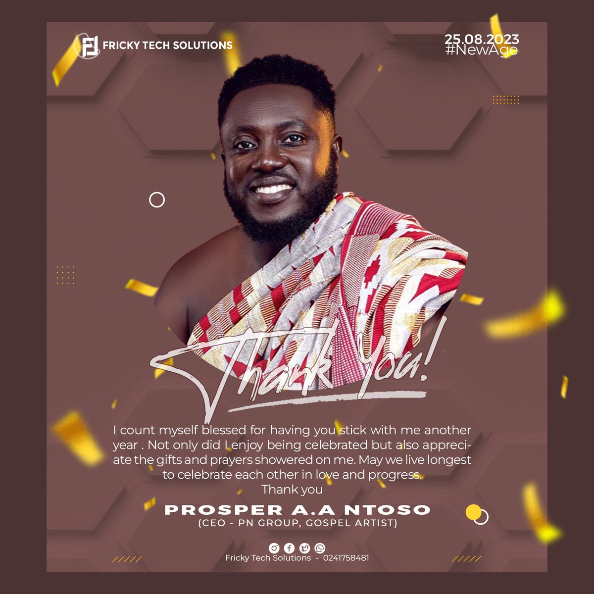 FrickyTech's tweet photo. Thank you post from the CEO of PN Group, Mr. Prosper A.A Ntoso, to you and yours. 

Boss, @FrickyTechSolutions and Frank Nana Adjei Baffour do appreciate your acknowledgment.

#FTS 
#BdayAppFlyer 
#NewAge 
#TechSoulForBusiness 
#Aug2023 
#99B4 https://t.co/kFatSziZtR