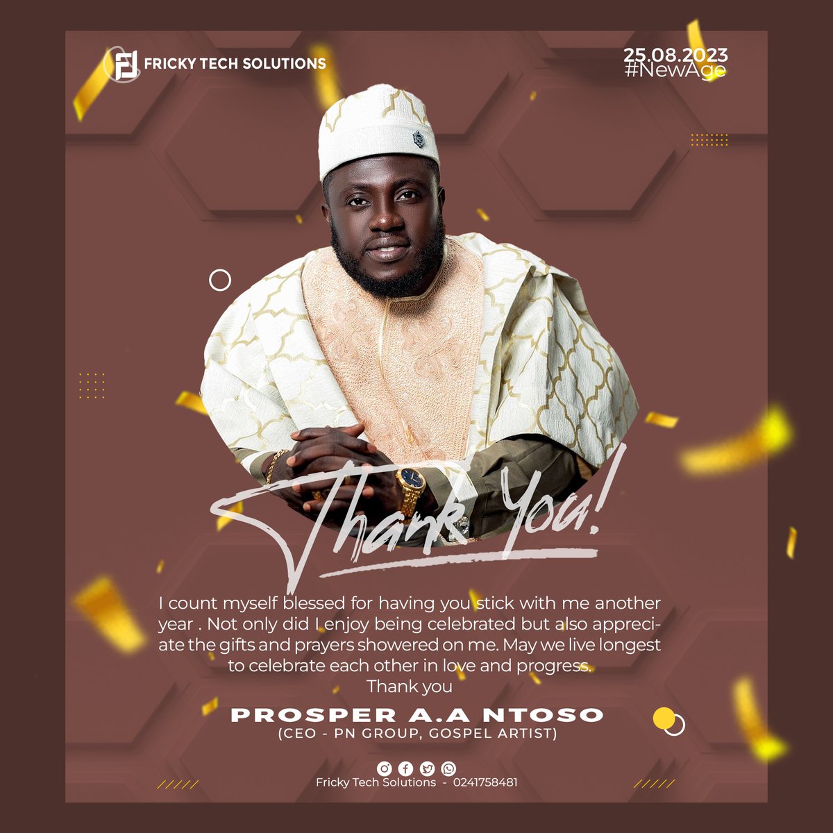 FrickyTech's tweet photo. Thank you post from the CEO of PN Group, Mr. Prosper A.A Ntoso, to you and yours. 

Boss, @FrickyTechSolutions and Frank Nana Adjei Baffour do appreciate your acknowledgment.

#FTS 
#BdayAppFlyer 
#NewAge 
#TechSoulForBusiness 
#Aug2023 
#99B4 https://t.co/kFatSziZtR