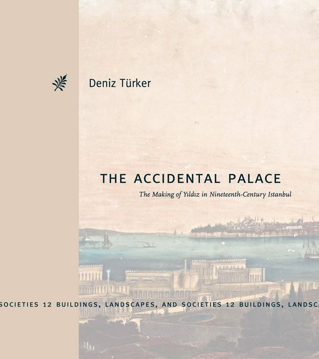 #NewPublication
#YıldızPalace #Istanbul #Ottoman_Palaces #UrbanHistory #Architecture
'The Accidental Palace: The Making of Yıldız in Nineteenth-Century Istanbul'
Deniz Türker
Penn State University Press 2023