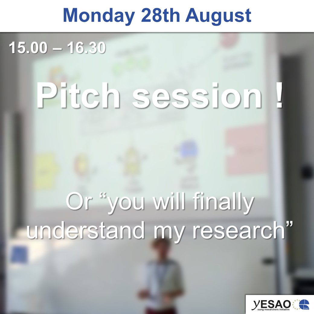 yESAO (@esao_y) on Twitter photo Schedule picture 6/16 : Pitch session !
Monday 28th August : 15.00 – 16.30
Or “you will finally understand my research”
More information have been sent by email ;)
If you have any question, feel free to ask here or mail us at yesao@esao.org Schedule picture 6/16 : Pitch session !
Monday 28th August : 15.00 – 16.30
Or “you will finally understand my research”
More information have been sent by email ;)
If you have any question, feel free to ask here or mail us at yesao@esao.org