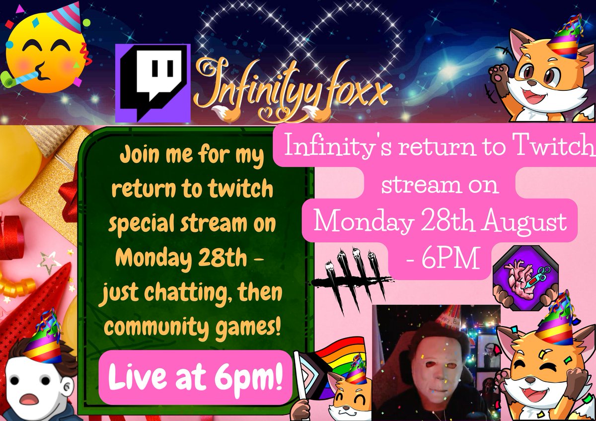 infinityyfoxx's tweet photo. 🎉 Announcing my official return to Twitch - happening in 2 days AHHH! 🎉

I am BACK after my 1+ year hiatus due to battling cancer. Being able to announce &amp; do this again is HUGE.

Monday 28th August 6PM, LOTS to catch up on, will also be open lobby DBD games, see you there?! 🥳 https://t.co/9jBvlzGiDe