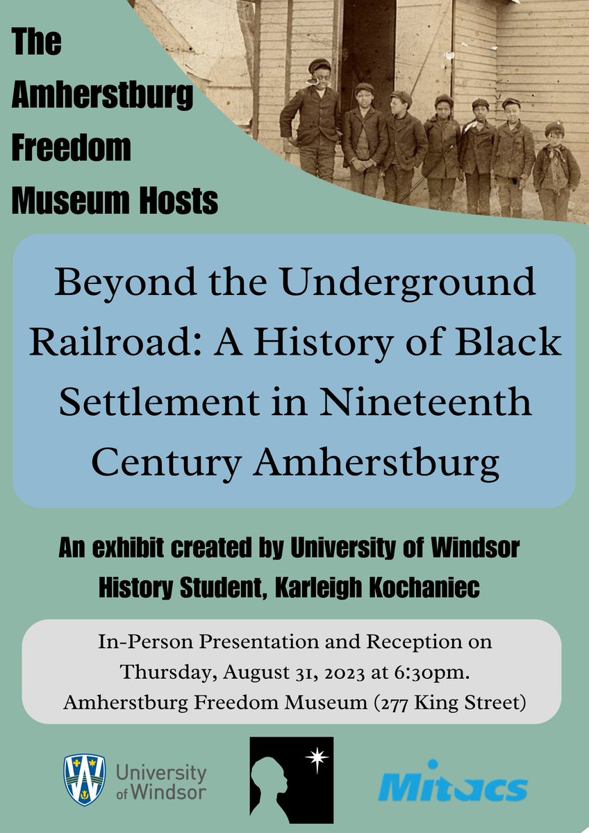 August 31-"Beyond the Underground Railroad: A History of Black Settlement in Nineteenth Century Amherstburg" exhibit opening.  <a href="/UWindsor/">University of Windsor</a> student Karleigh Kochaniec created this exhibit as part of the Local Black History Internship Program between the History Dept &amp; <a href="/Aburgfreedom/">Amherstburg Freedom</a>