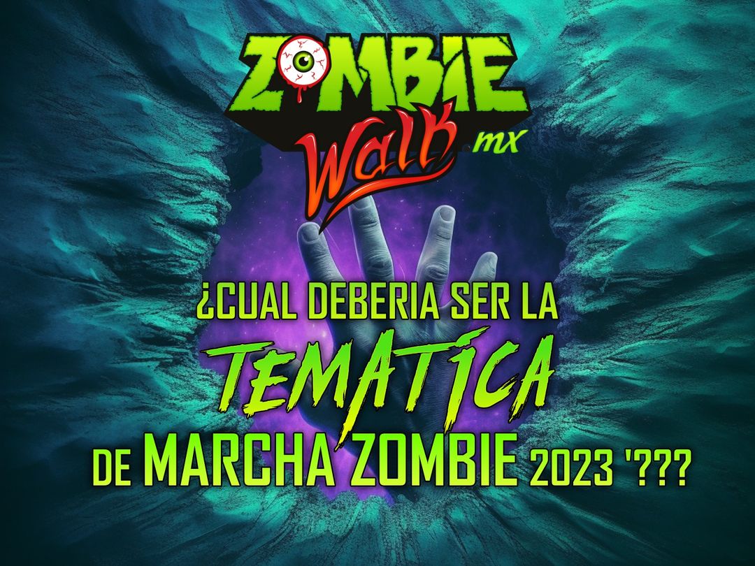 ¿Cuál temática quieren para la #MarchaZombieMx2023 Octubre 2023 #Zombie #Zombi #MuertosVivientes #MzMx #ZombieWalkMx