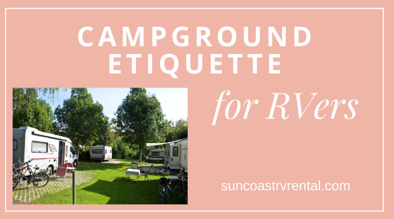 SuncoastRental's tweet image. Vacation is all about relaxing the rules but remembering Campground Etiquette ensures that you and your RV neighbors have a great time. Read our top picks to keep the peace. #camping #rving #camprules #etiquette Campground Etiquette for RVers bit.ly/2K2zcQi