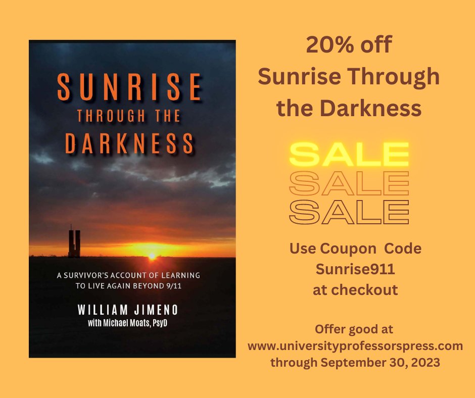Univ_Prof_Press's tweet photo. Receive 20% off Sunrise Through the Darkness through September 30. The book tells the powerful tale of Will Jimeno, who was trapped under the World Trade Towers on September 11, 2001, and his journey to healing. 

https://t.co/JDxPC6pZtb

#september11 #trauma #traumarecovery https://t.co/v2tCWMplx9