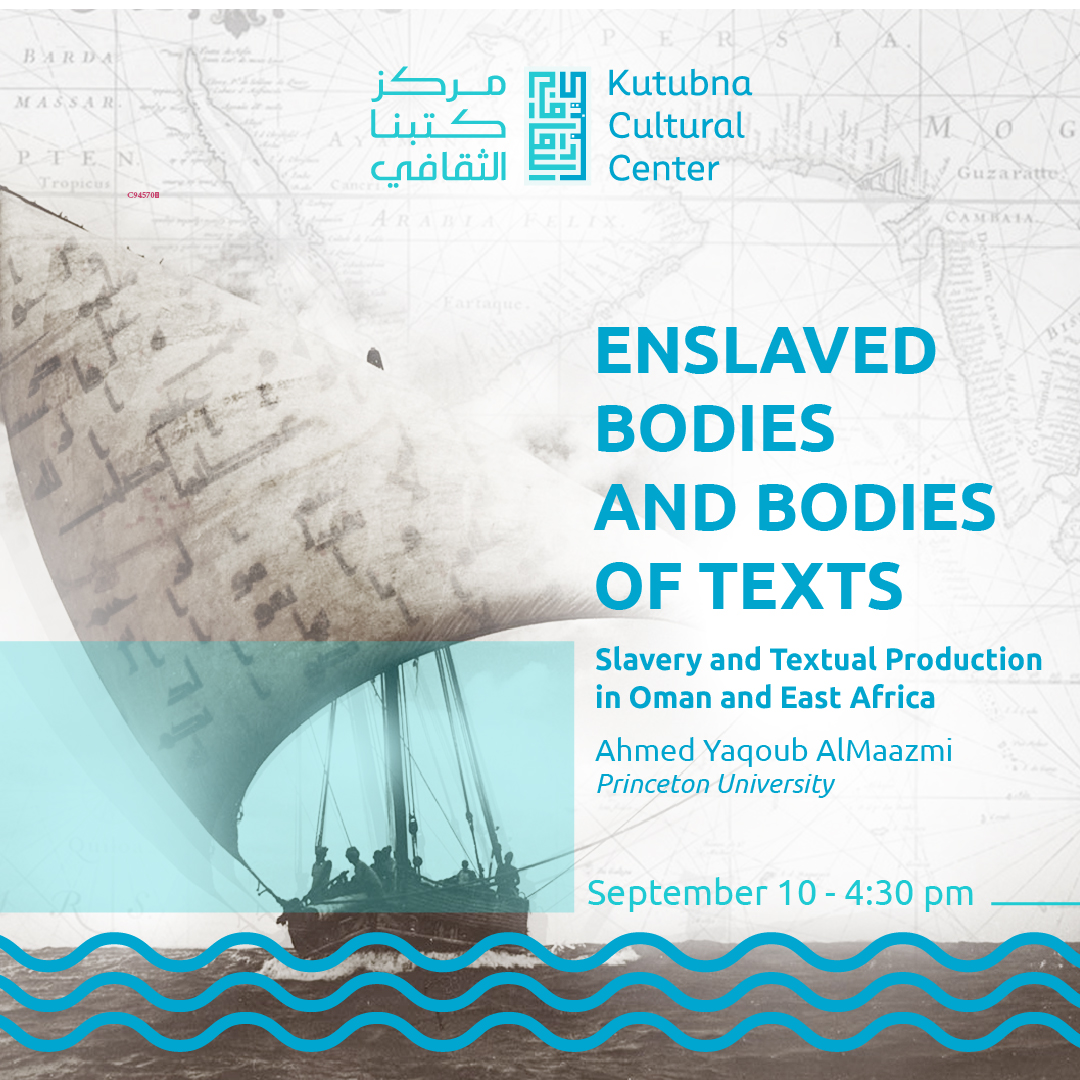 Our very first lecture at the center--"Enslaved Bodies and Bodies of Texts: Slavery and Textual Production in Oman and East Africa" by Ahmed Yaqoub AlMaazmi ( <a href="/Ahmed_Yaqoub/">Dr. Ahmed Y. AlMaazmi أحمد ي. المازمي</a>  ). Join us on September 10 at 4:30 pm in Nadd Al Hamar, Dubai. Details on kutubna.ae.