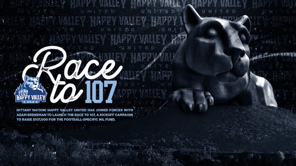 Nittany Nation! We need your support in Beaver Stadium this season, but we need your support in NIL too! Get behind our team by supporting the Race to 107 through <a href="/HappyValleyUtd/">Happy Valley United</a>. Your support COUNTS!
Support Now — Happyvalleyunited.com/raceto107