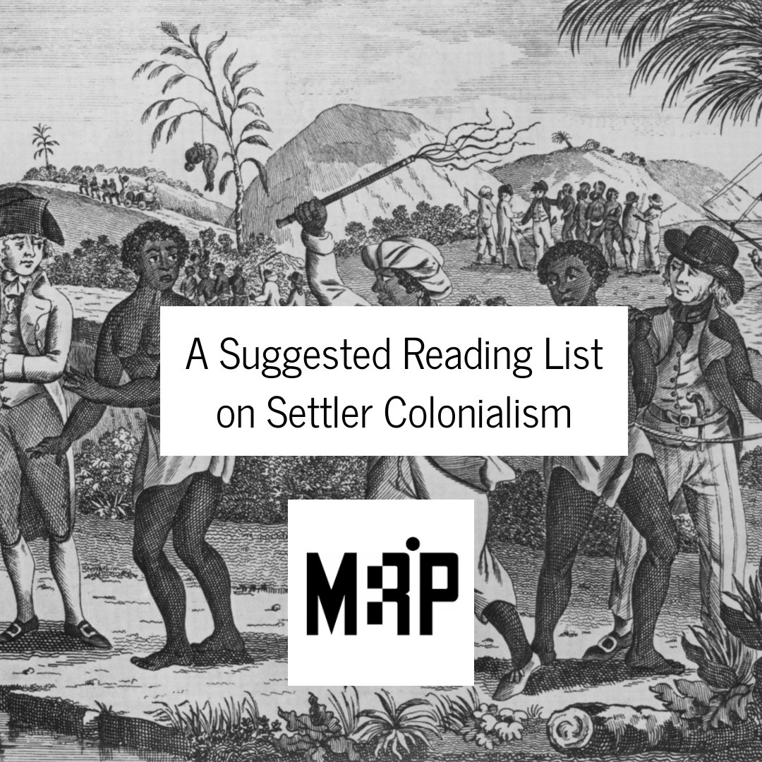A Suggested Reading List on Settler Colonialism

Although the practices of theorizing, teaching and activism are entwined, we broke the list into sections to aid readers who wish to explore settler colonialism from slightly different angles. bit.ly/45jMLzG