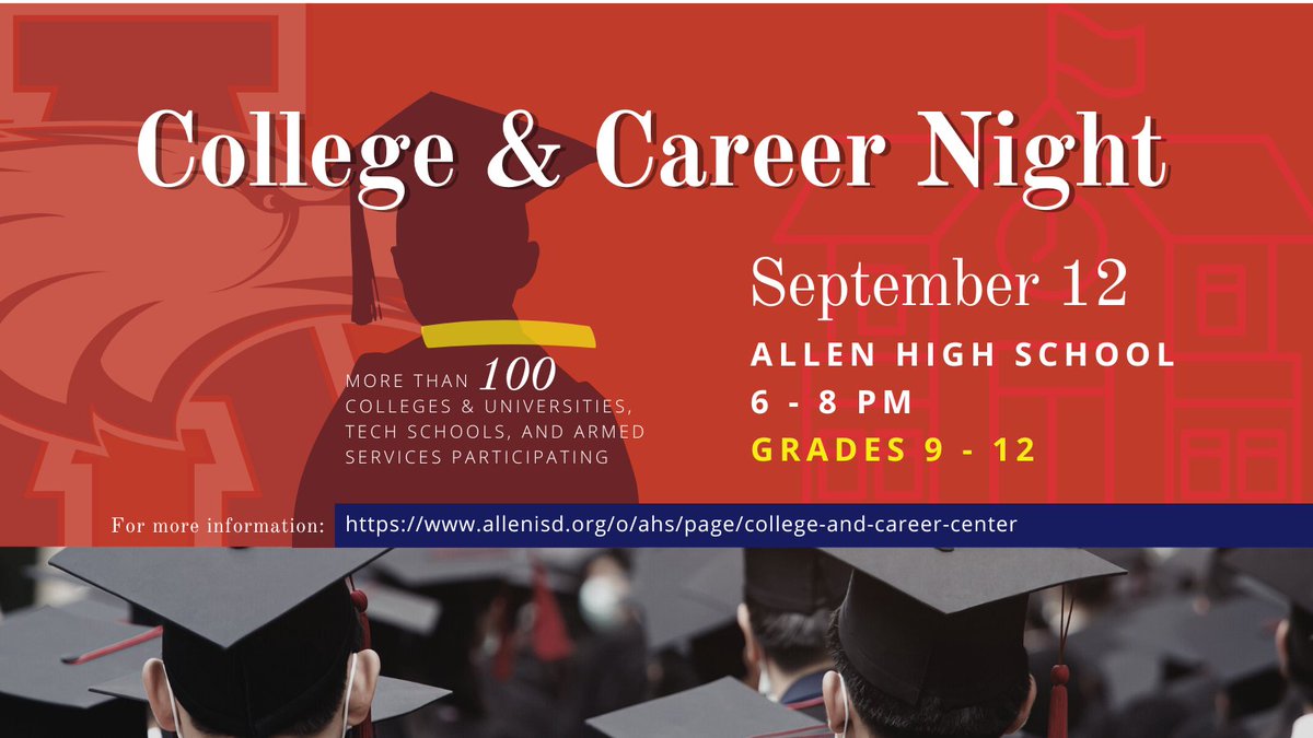 Allen High School will host a College and Career Night on Sept. 12 from 6 until 8 p.m. Find out more at allenisd.org/article/1212932