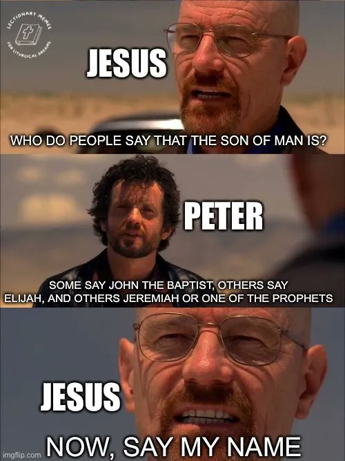 Lectionarymemes's tweet photo. Matthew 16:13–20 https://t.co/EoaPRYkMuc