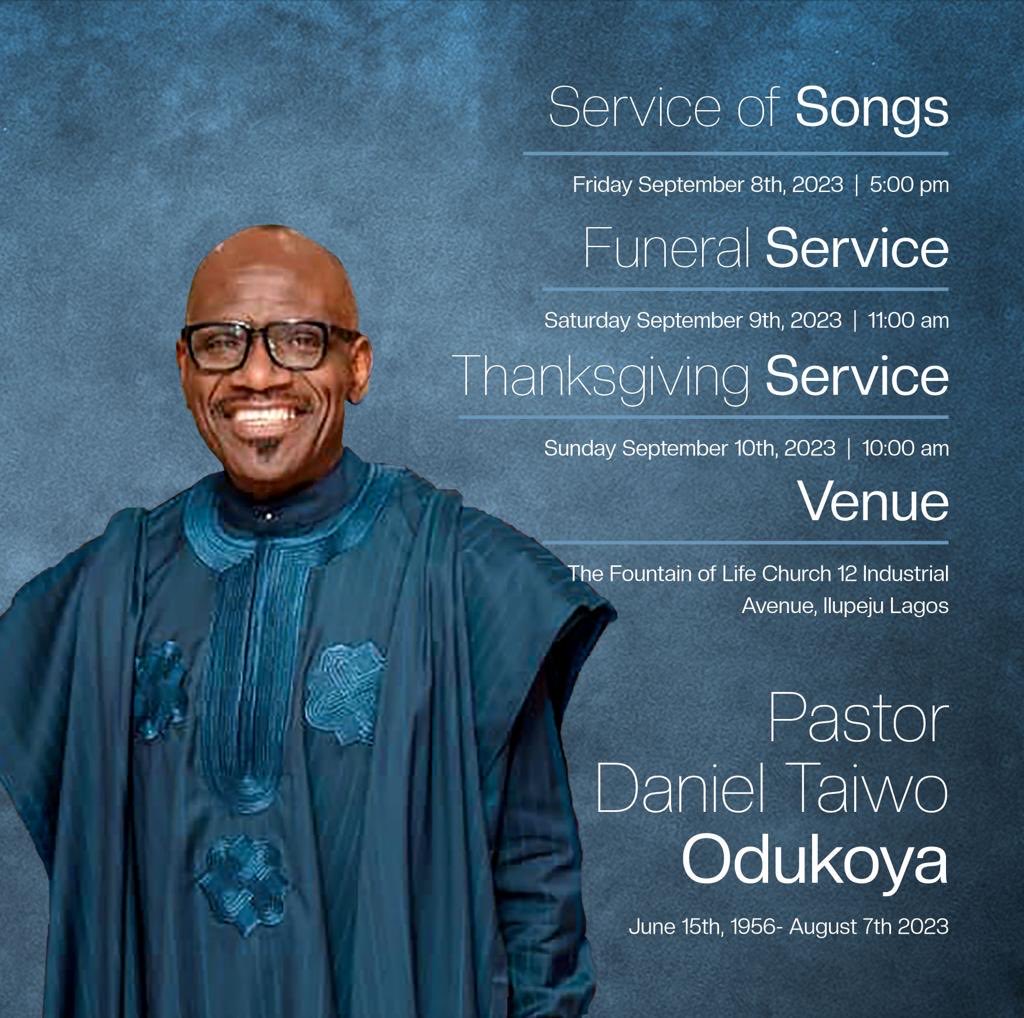 pastortaiwo's tweet photo. The order of proceedings for our dearest Pastor Taiwo Odukoya is as follows:

Service of Songs: September 8th, 5pm

Funeral service: September 9th, 11am

Thanksgiving service: September 10th

Venue: The Fountain of Life Church, 12 Industrial Avenue, Ilupeju, Lagos. https://t.co/1UeJda5bc9