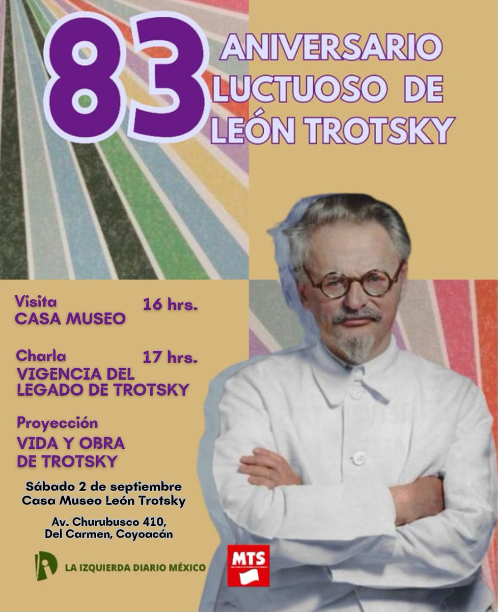 MTSdeMexico's tweet photo. Te invitamos al homenaje a León Trotsky, en su 83 aniversario luctuoso
En la Casa Museo León Trotsky
2 de septiembre
16 hrs Visita Casa Museo
17 hrs Charla: Vigencia del legado de Trotsky
Proyección de la vida y obra de Trotsky
Av. Churubusco 410, Del Carmen, Coyoacán https://t.co/pBJv9yTTyv