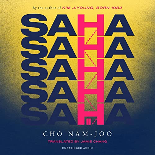 GlobalLitin's tweet image. Saha, by Cho Nam-Joo, tr. by Jamie Chang.

Eight years in the making, Saha is a powerful tale of dystopia &amp;amp; a battle cry for the dispossessed. Cho gives voice to the #marginalized &amp;amp; often unseen minority.

#KoreanLit #WITMonth #WIT