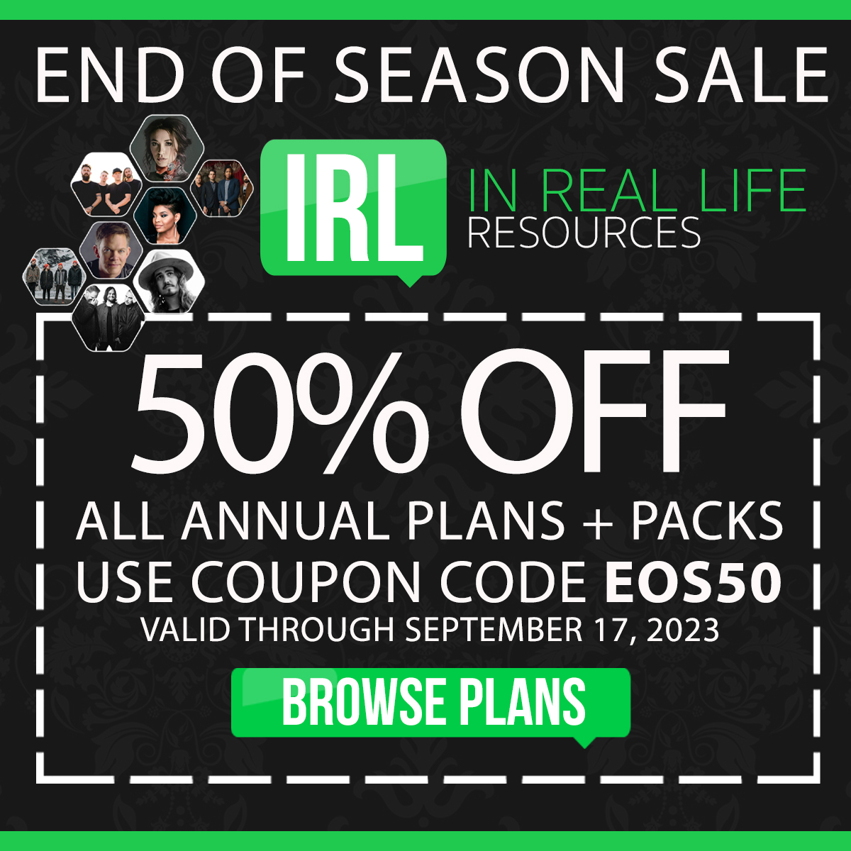 Engage your pre-teens, teens, or students with Biblical truth inspired by Christian hit music! We're running an end-of-season sale with 50% off site-wide on all annual plans and packs. Explore, save, and engage... In Real Life! irlresources.com/discount/EOS50