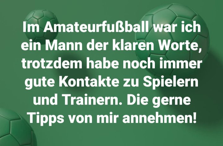 Mentaltrainer1's tweet photo. Im #Amateurfußball war ich ein Mann der #klaren #Worte, trotzdem habe noch immer #gute #Kontakte zu #Spielern und #Trainern. Die gerne #Tipps von mir #annehmen! https://t.co/PhdHIT1Lme
