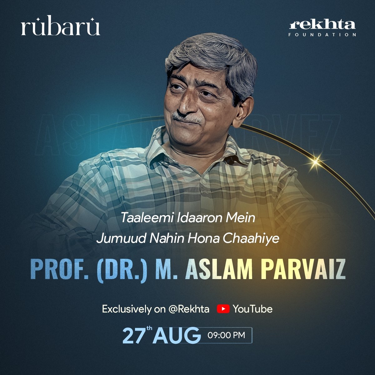 Episode 31 of #Rubaru featuring Prof. Dr. M. Aslam Parvaiz will be live today at 9 PM on Rekhta's official YouTube channel.
Stay Tuned
.
.
.
#AslamParvaiz #Rubaru #rekhta #rekhtafoundation #interview