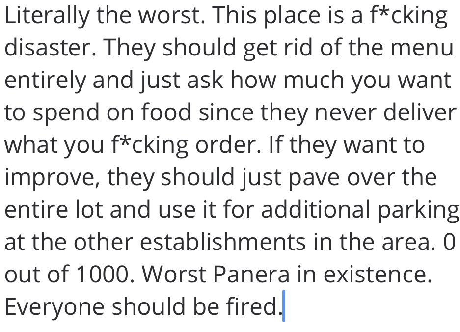 _brianhelfrich's tweet photo. @panerabread Colorado, north metro location in Thornton on 120th Ave is THE. FUCKING. WORST. Great example of how not to run a business. You should be ashamed. How many times do your customers need to leave shitty reviews before you fucking do something? https://t.co/SzWI3mKEv6
