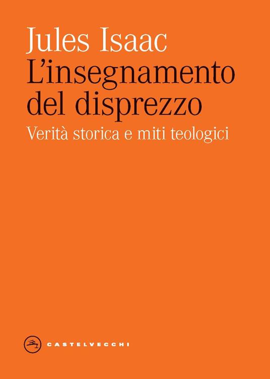 È uscita in questi giorni la traduzione italiana del celebre 'L' insegnamento del disprezzo' di #JulesIsaac, pietra miliare del dialogo ebraico-cristiano tradotto da Giovanna #Fuschini con la prefazione di Marco #CassutoMorselli per @CastelvecchiEd ibs.it/insegnamento-d…