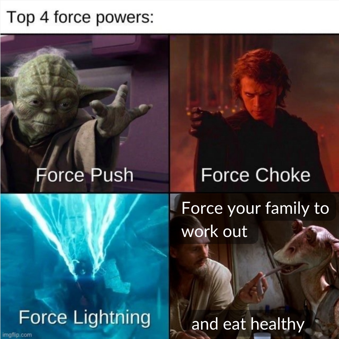 The top 4 force powers you need to know about...

#fitness #beginnerfitness #nerdfitness #starwars #fitnessmemes