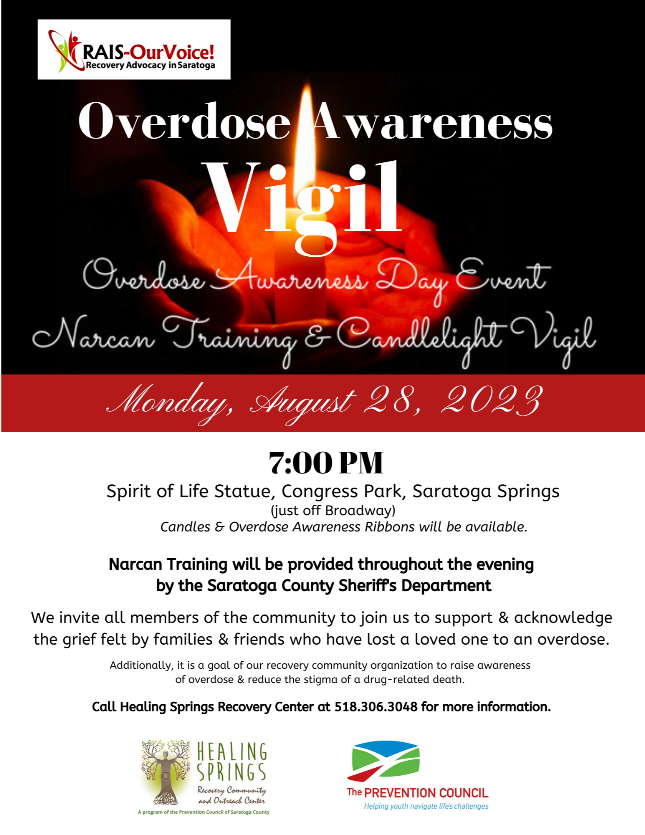 Please join the recovery community at the Overdose Awareness Vigil on Monday, August 28, 2023, at 7:00 PM in Congress Park, Saratoga Springs. Narcan training will be provided throughout the evening. 

#recoveryworks #wedorecover #overdoeseawareness
