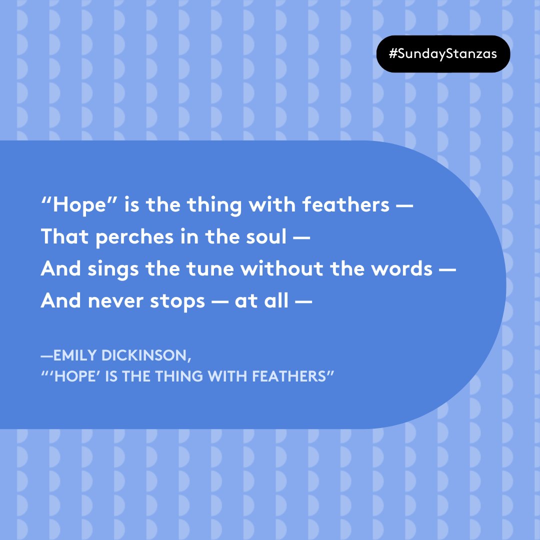In her poem “‘Hope’ is the thing with feathers,” Emily Dickinson uses the metaphor of a bird to convey hope’s power to uplift the spirit and help us persevere through life’s trials. #SundayStanzas Read the full poem: poetryfoundation.org/poems/42889/ho…