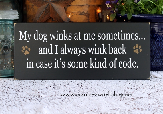 My Dog Winks at Me #meandmydog #doglove #wink #smilett23 #dogdecor #signmaker #madeinmaryland  countryworkshop.net/products/my-do…