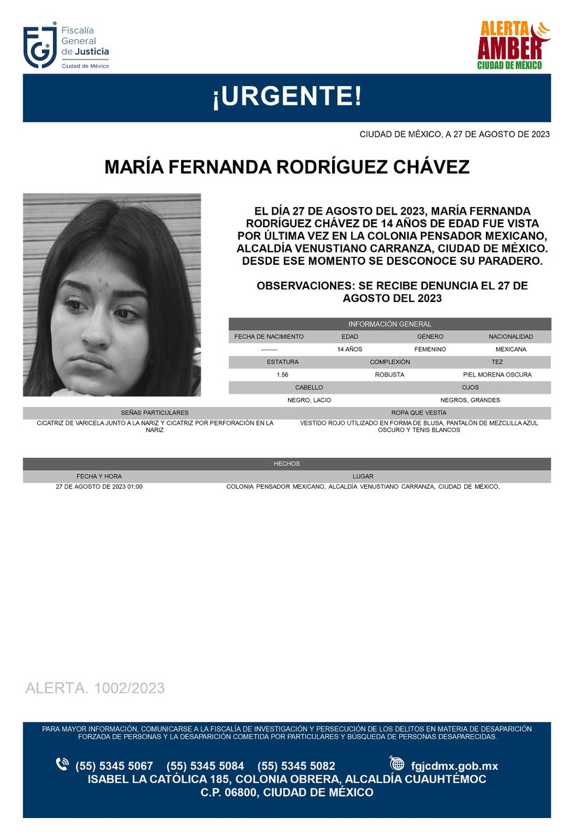 Se activa #AlertaAmber para localizar a una menor de 14 años de edad, de nombre María Fernanda Rodríguez Chávez, fue vista por última vez el día 27 de agosto de 2023 en la colonia Pensador Mexicano, alcaldía Venustiano Carranza