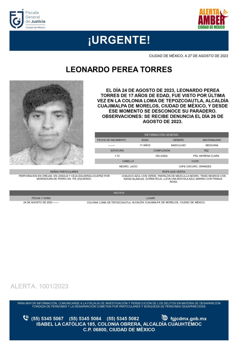 Se activa #AlertaAmber para localizar a un menor de 17 años de edad, de nombre Leonardo Perea Torres, fue visto por última vez el día 24 de agosto de 2023 en la colonia Loma de Tepozcoautla, alcaldía Cuajimalpa de Morelos
