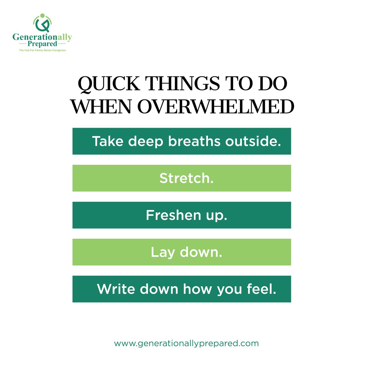 When the responsibility or situation overwhelms you, try doing a couple of these things and see how it can help you feel better.

Send this to a family member who might need it.

#GenerationallyPrepared #CaregiverWellness #ManagingEmotions #CopingTechniquesForCaregivers