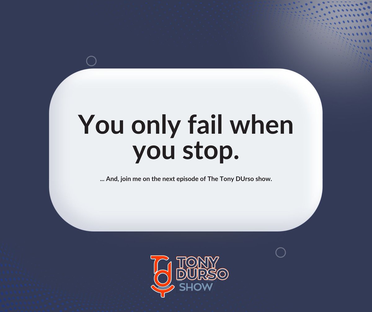 TonyDUrso's tweet photo. You only fail when you stop.  
 
... And, join me on the next episode of The Tony DUrso show.  
  
https://t.co/7ZHHagfdZ7  
 
#EliteEntrepreneur #SowGoodSeeds #DoGoodDeeds #JustTakeAction #marketing #business #sales #socialmedia https://t.co/DRLnhuWgaT