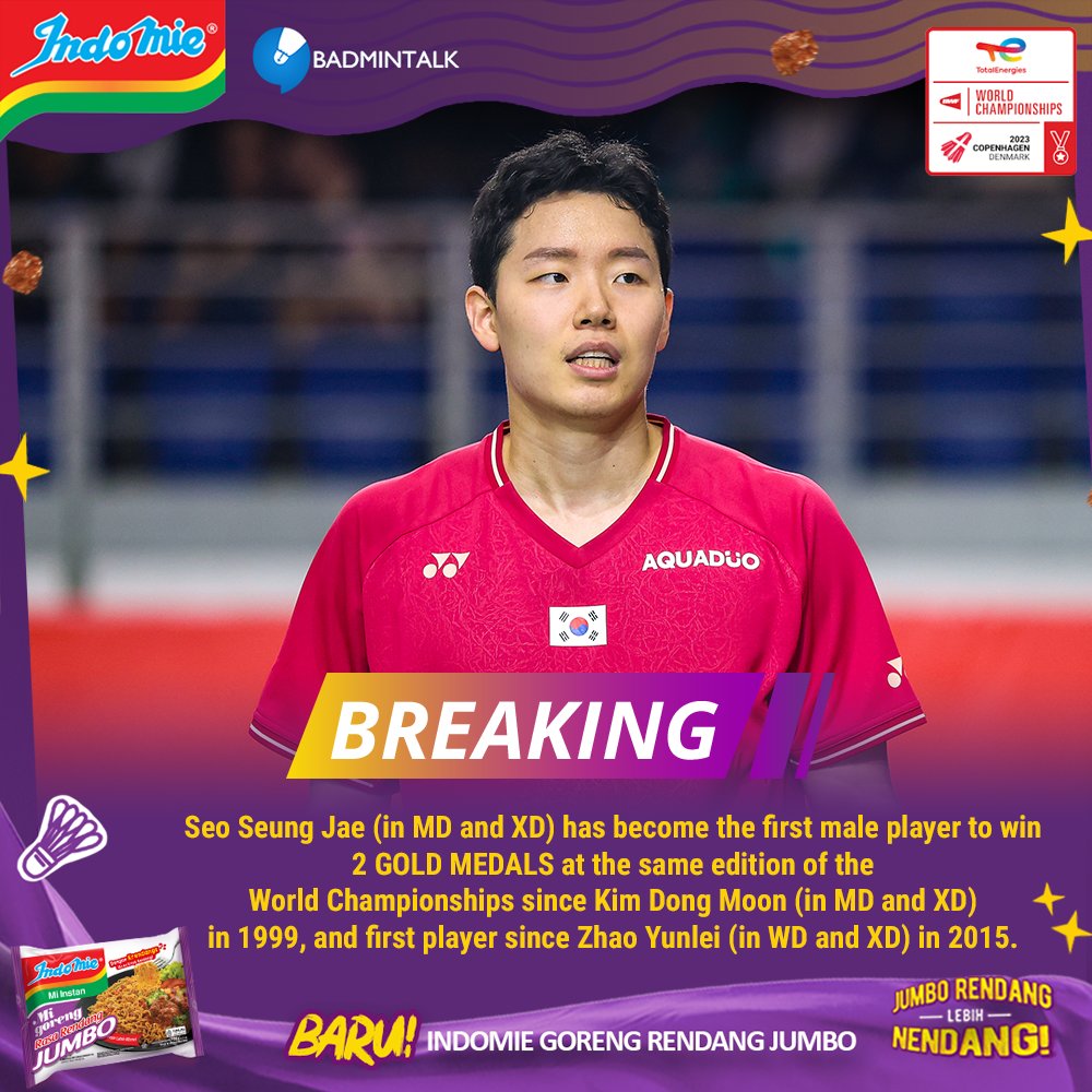 BadmintonTalk's tweet photo. BREAKING!!

Seo Seung Jae: 

FIRST PLAYER to win 2 GOLD MEDALS in the same World Championships edition since Zhao Yunlei in 2015!

FIRST MALE PLAYER in 24 YEARS (since Kim Dong Moon in 1999) to win 2 GOLD MEDALS in the same World Championships edition! 

#BWC2023 #Indomie #SmashLebihNendang