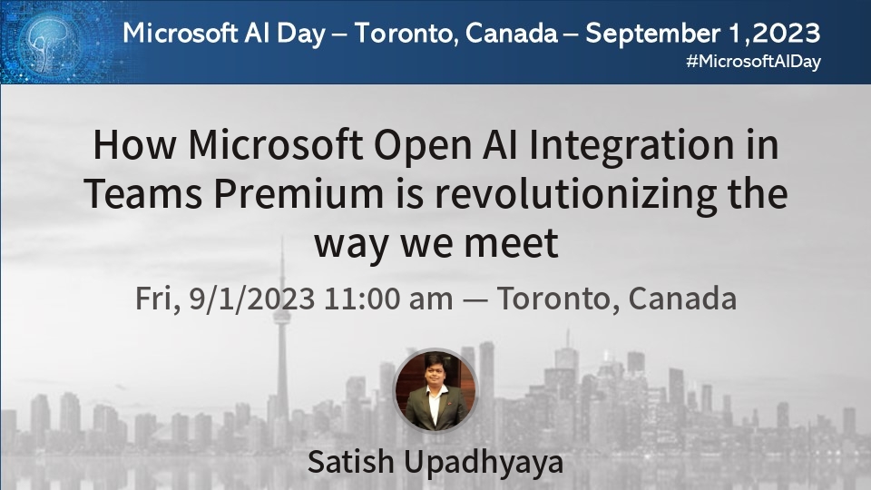 Join <a href="/RealTime_M365/">Satish Upadhyaya</a> at #MicrosoftAIDay for a session on How Microsoft Open AI Integration in Teams Premium is revolutionizing the way we meet communitydays.org/event/2023-09-… #MicrosoftAIDaySpeakers #MicrosoftAI #AI #TorontoAI