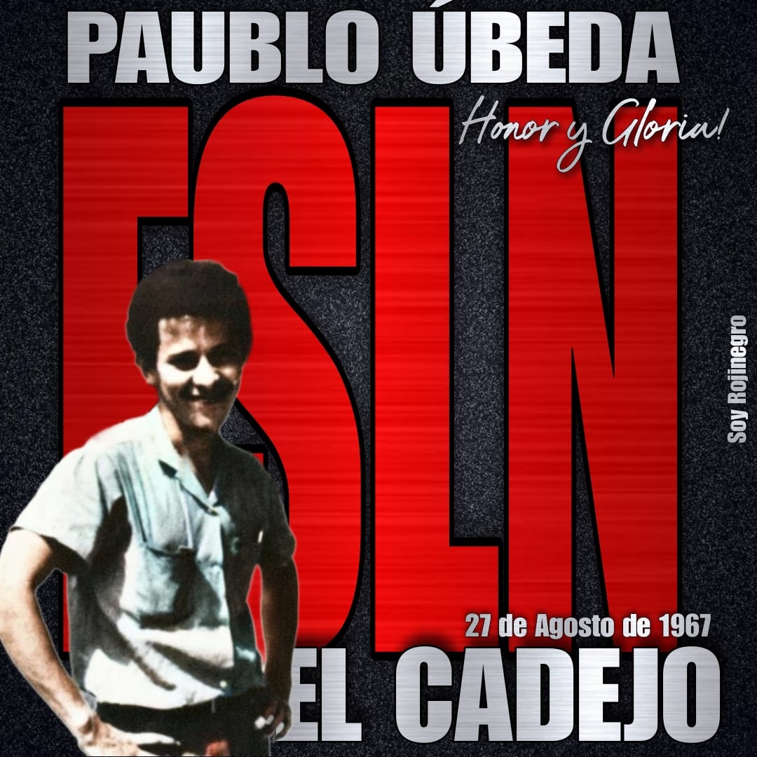 Hace 56 años, se realizó la Gesta heroica del Movimiento guerrillero de Pancasán y Fila Grande. Cayeron en combate, Silvio Mayorga y Rigoberto Cruz "Pablo Úbeda", de la Dirección Nacional, Francisco Moreno, Otto Casco, Fausto García, Óscar Danilo Rosales, Nicolás Sánchez.