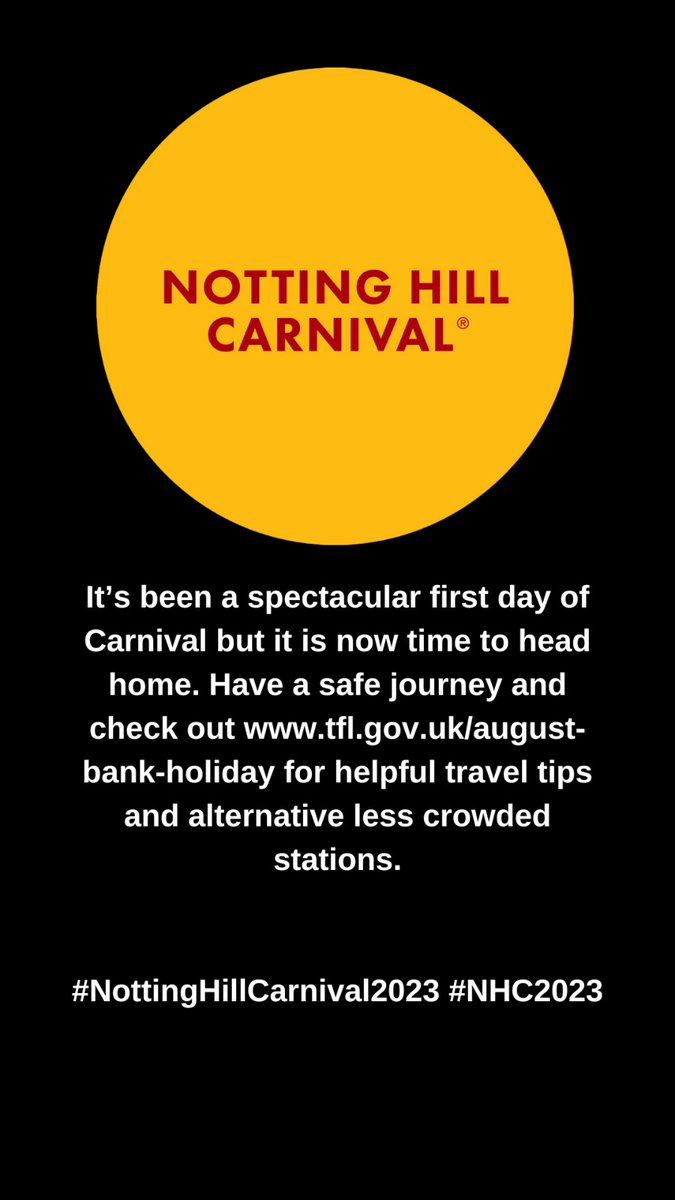 It’s been a spectacular first day of Carnival but it is now time to head home. Have a safe journey and check out tfl.gov.uk/august-bank-ho… for helpful travel tips and alternative less crowded stations #NottingHillCarnival2023 #NHC2023