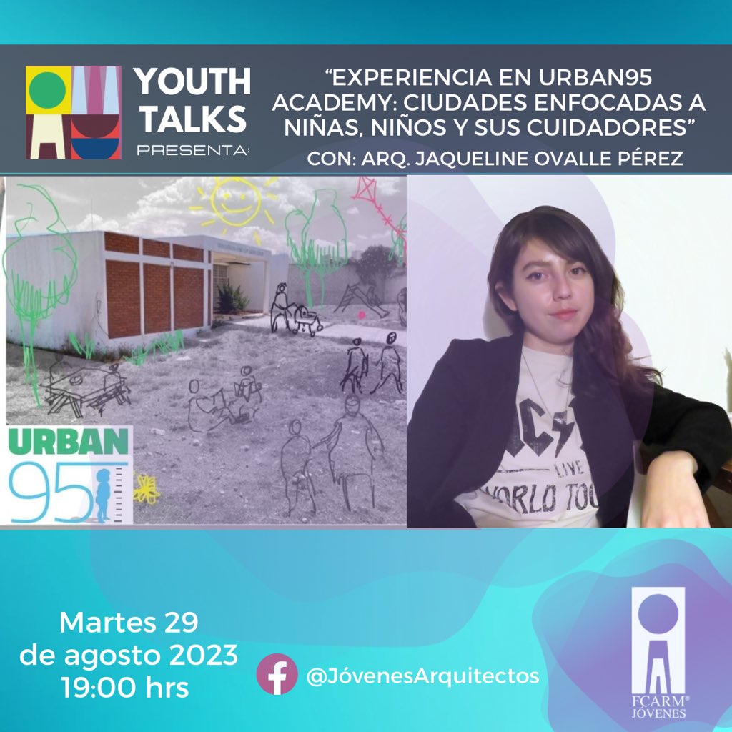 Experiencias en Urban95 Academy: Ciudades enfocadas a niñas, niños y sus cuidadores con el Arq. Jaqueline Ovalle Pérez Coordinadora Regional, #RegiónII.