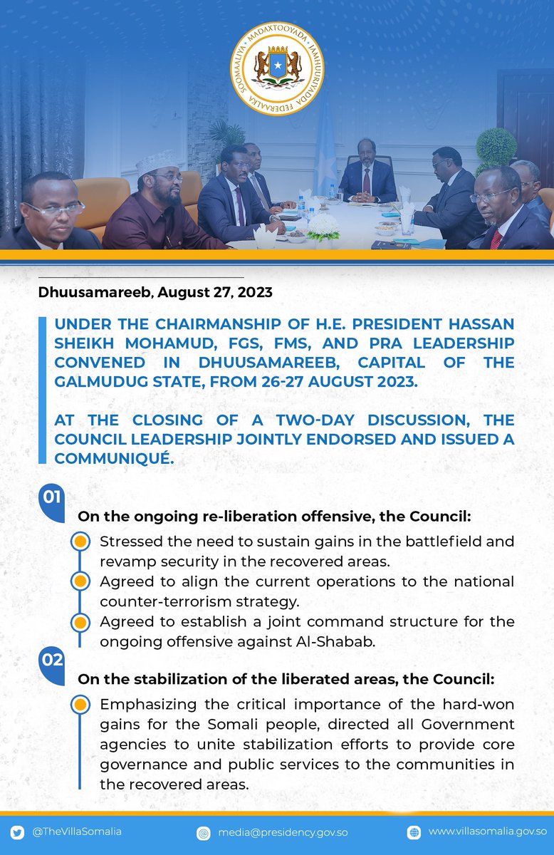 TheVillaSomalia's tweet photo. Under the Chairmanship of H.E. President Hassan Sheikh Mohamud, FGS, FMS, and PRA leadership convened in Dhuusamareeb, capital of the Galmudug State, from 26-27 August 2023.  At the closing of a two-day discussion, the Council leadership jointly endorsed and issued a Communiqué. https://t.co/tjXV6cSAWS