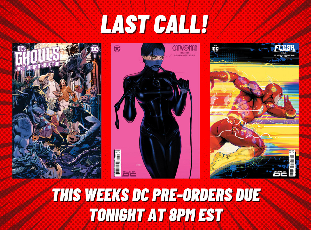 LAST CALL FOR DC PRE-SALES! DC's Halloween Special, Ghouls Just Wanna Have Fun, arrives, The Gotham War begins for Selina, and The Flash races off in a BOLD NEW DIRECTION! Reserve all of our DC Pre-Sales by 8PM EST! 

🍁CAPTCANCOMICS.CA🍁