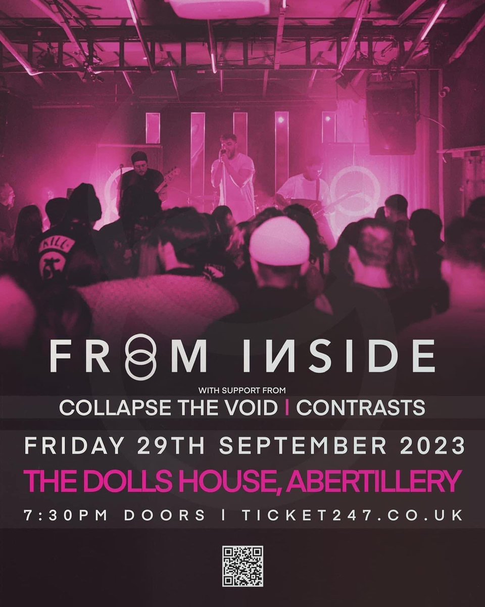 OUR NEXT GIG IS CONFIRMED!

We can’t wait to open the show and set the tone for the night!

Get your tickets before they sell out!!!
Friday 29th September, The Dolls House Wales 
@frominsideuk 
Collapse the void
@contrastsuk 
7:30PM - £3 Adv:
ticket247.co.uk/Event/181965